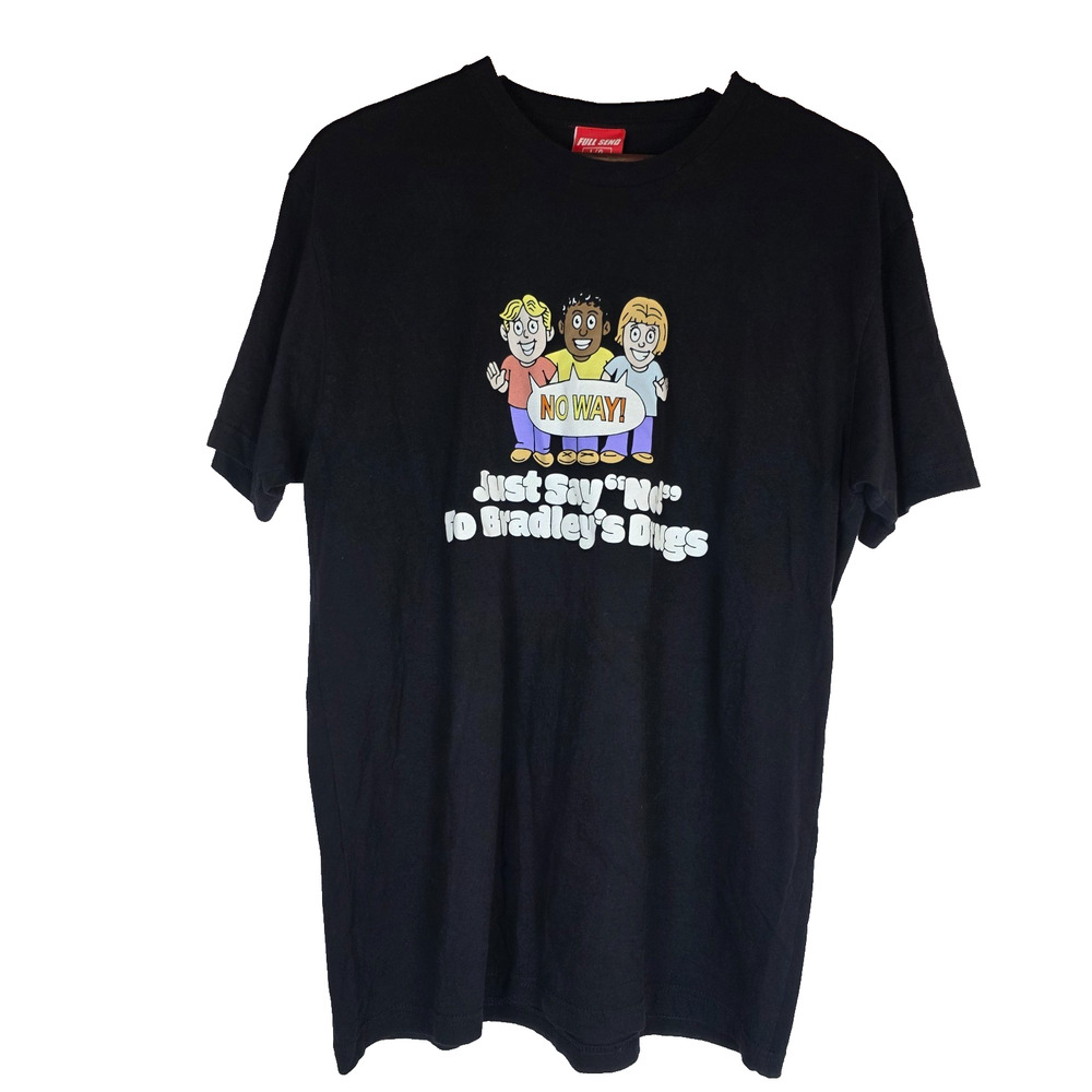 FULLSEND Just Say “No!” To Bradley’s Drugs TShirt Size Men's L Black